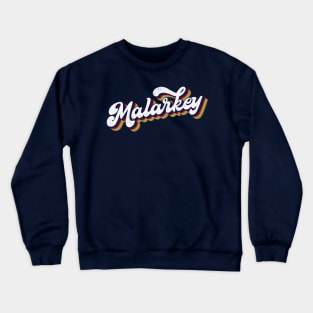 Malarkey - Joe Biden quote retro style tee by Kelly Design Company Crewneck Sweatshirt